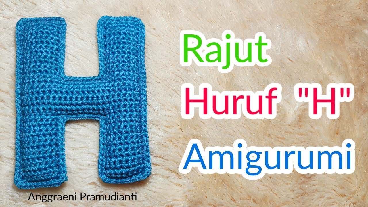 Cara Rajut Huruf H || Tutorial Amigurumi Huruf H || Alfabet || Amigurumi Alphabet Crochet