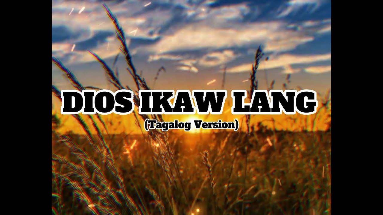 DIOS IKAW LANG (Tagalog Version) with Lyrics