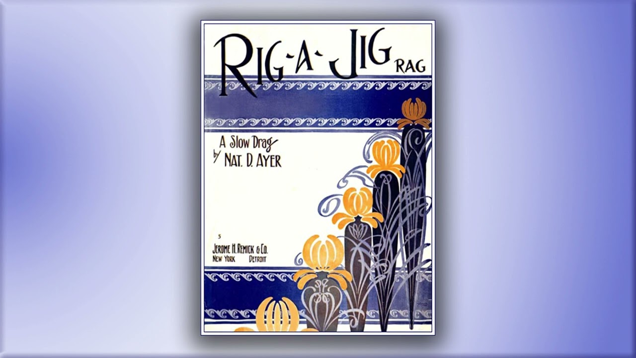 Rig A Jig Rag - Nat. D. Ayer - RagTime - Midi - Piano - 1912