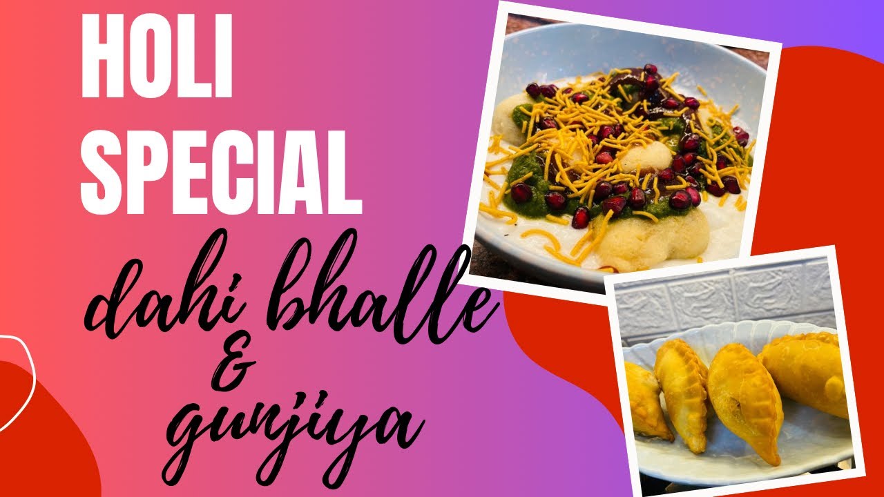 HOLI SPECIAL .. Soft DAHI BHALLE and Crispy GUNJIYA😍