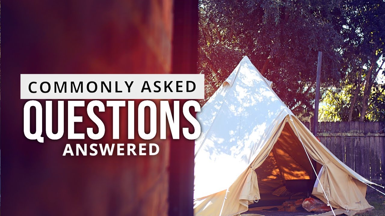 Bell Tent Questions Answered 2021