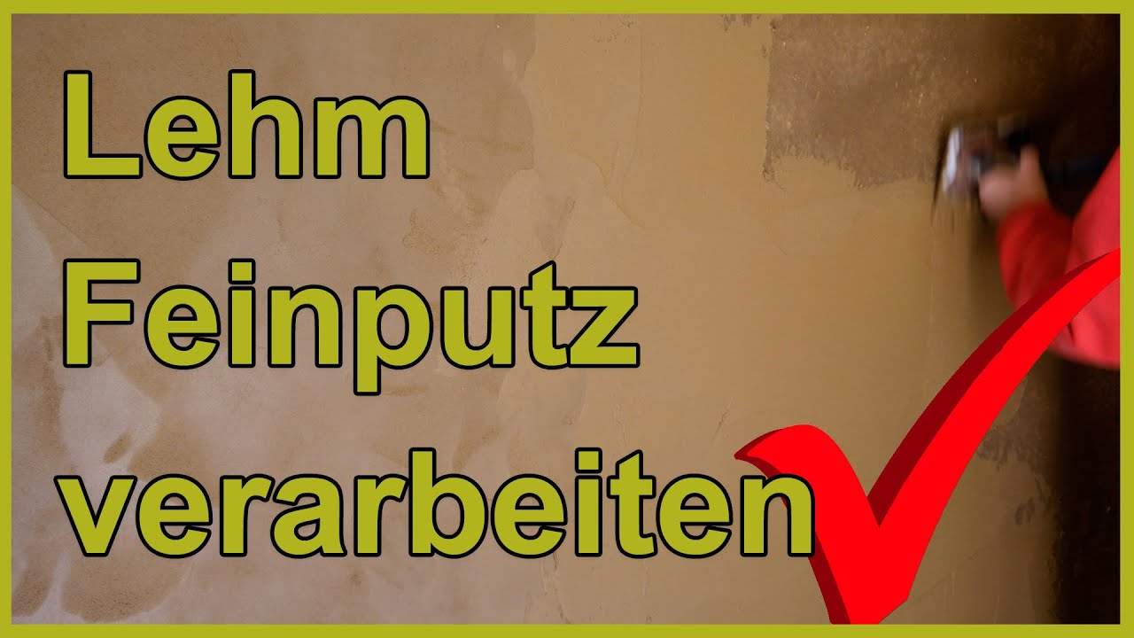 Lehm Feinputz aufbringen - Ohne Risse beim Trocknen!