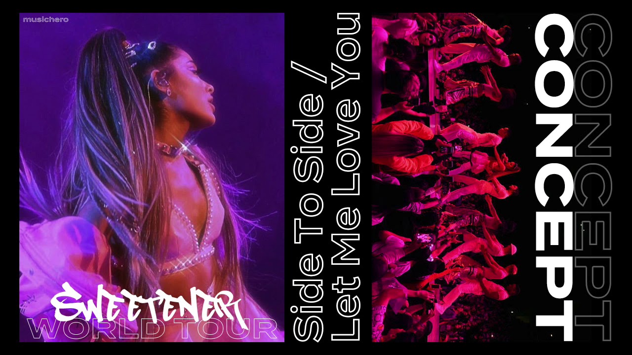 Ariana Grande - Side To Side/Let Me Love You (Sweetener World Tour Concept)