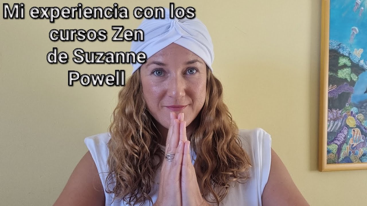 Mi experiencia con los cursos Zen de Suzanne Powell 🙏
