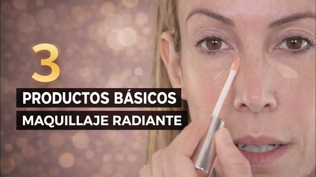 3 PRODUCTOS BÁSICOS PARA UN MAQUILLAJE RADIANTE 