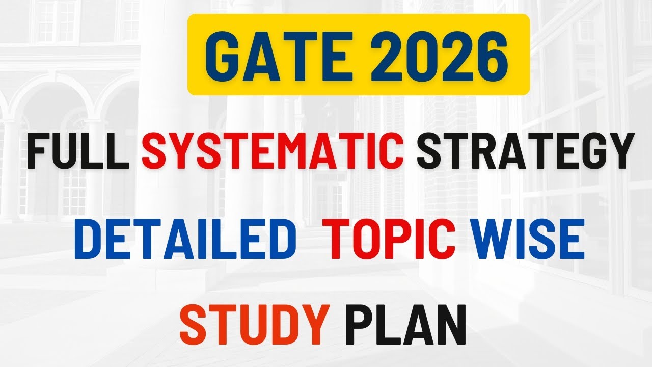 GATE 2026 Detailed Strategy | Full Study Plan and Revision