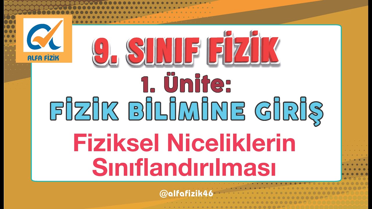 9. Sınıf - Fiziksel niceliklerin sınıflandırılması