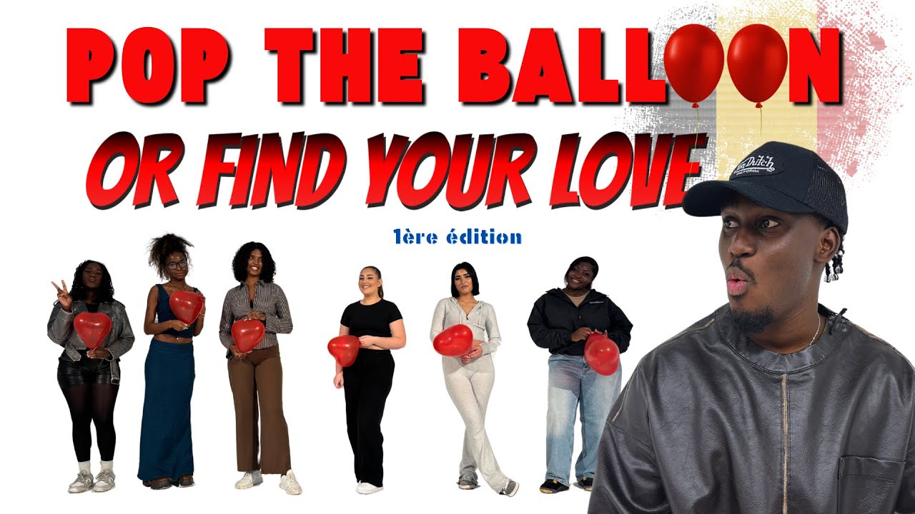 POP THE BALLOON 🎈OR FIND YOUR LOVE   (Liège🇧🇪) ÉDITION 1️⃣