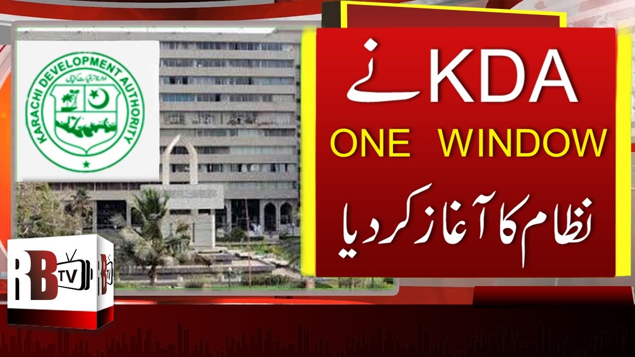 Karachi Development Authority: KDA Launches One Window Operation Facility | REAL ESTATE | Property