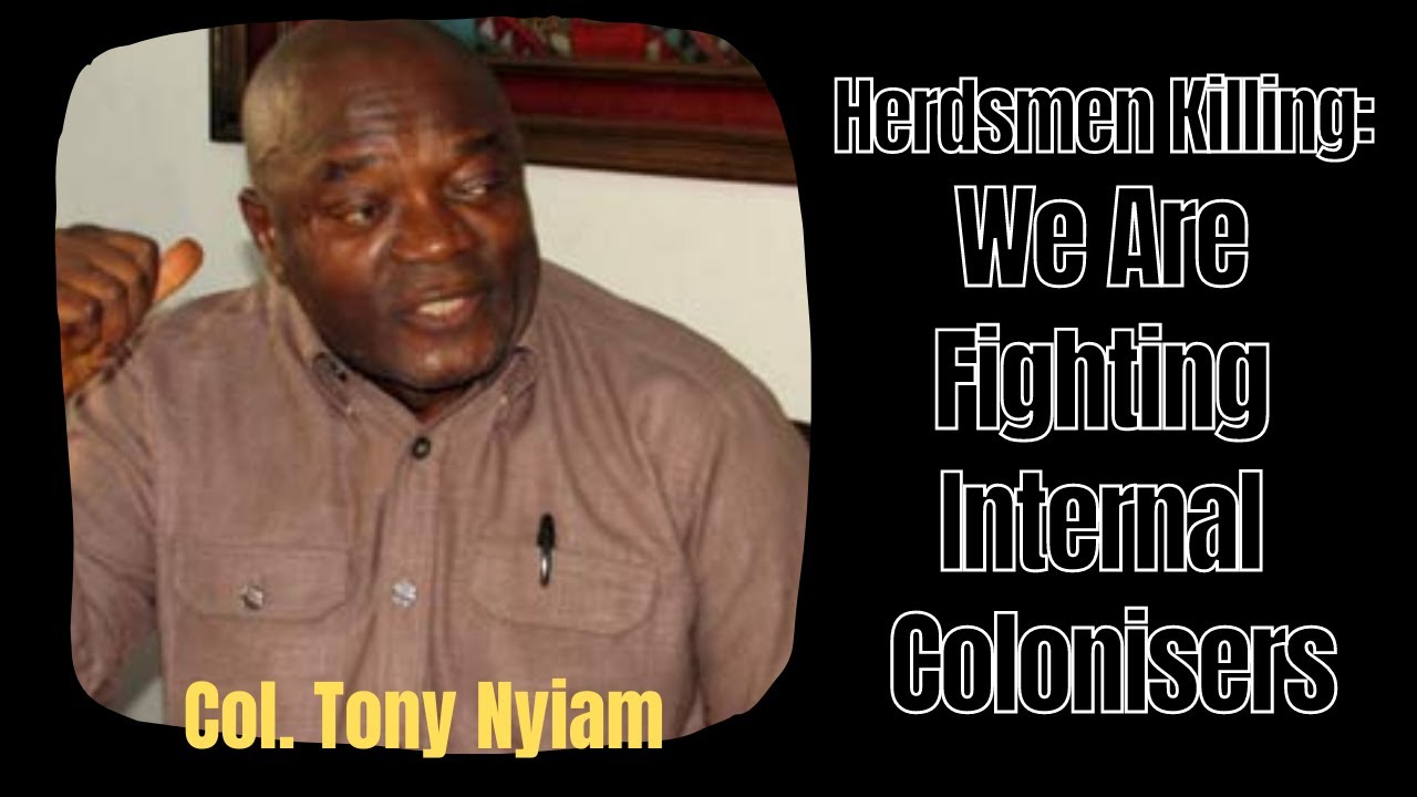 Herdsmen Killing: We Are Fighting Internal Colonisers - Lt. Col Tony Nyiam