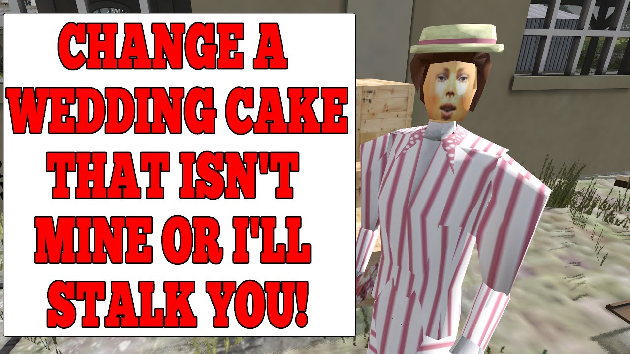 r/JustNoMil: Change a cake that isn't mine or I'll stalk you!