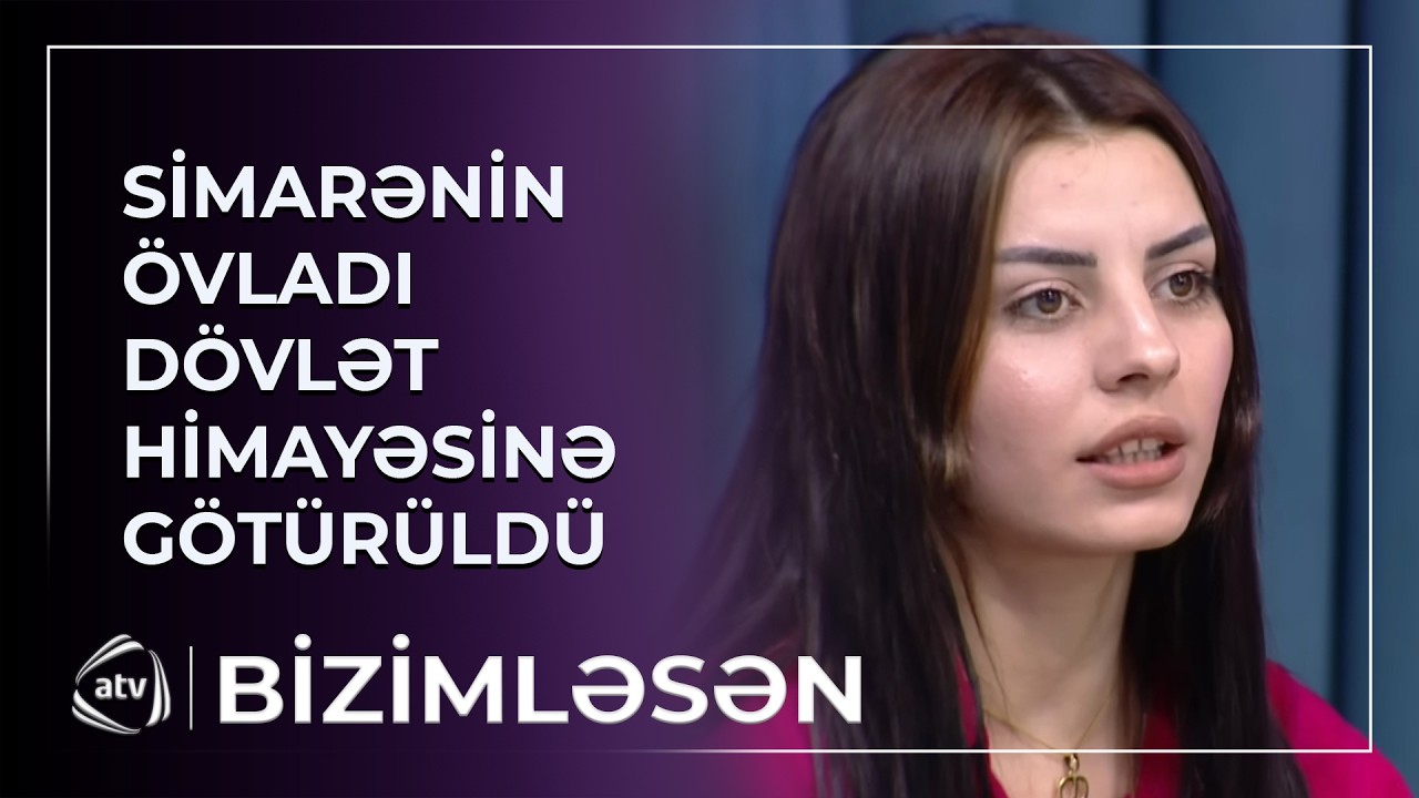 Simarənin övladı dövlət himəyəsinə götürüldü / Bizimləsən