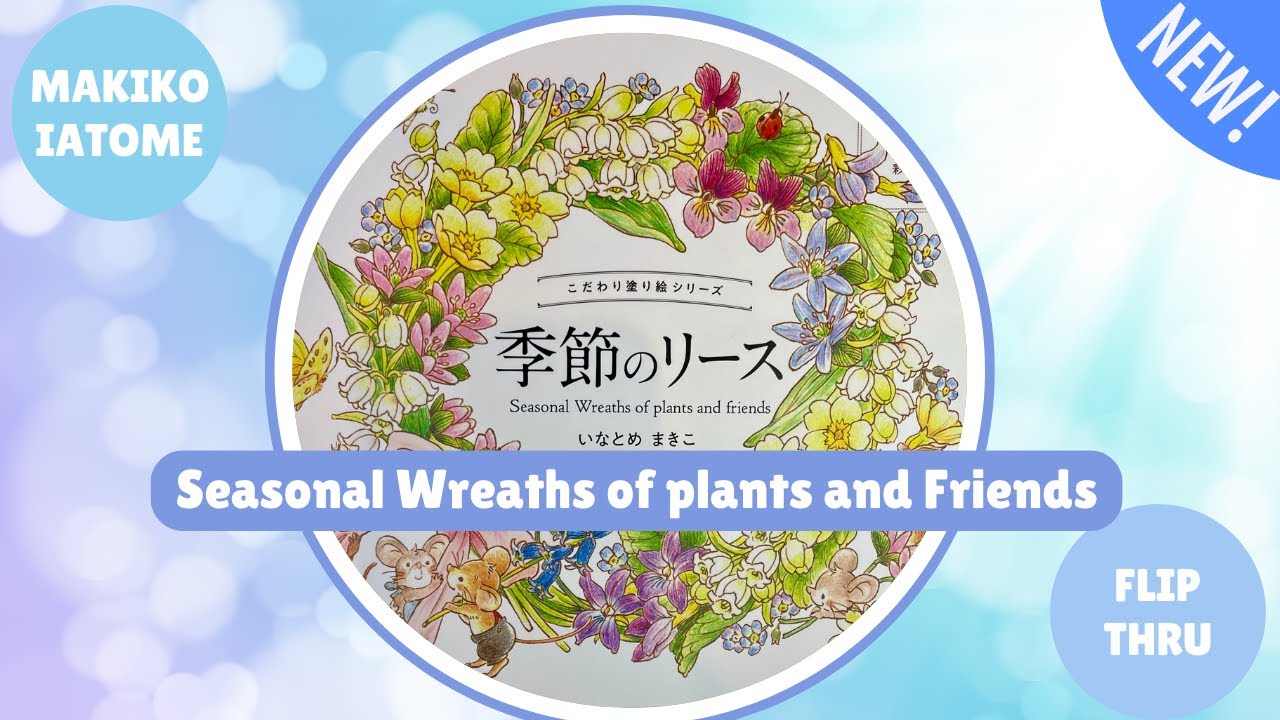 Let's flip through makiko iatome  new seasonal wreaths coloring book