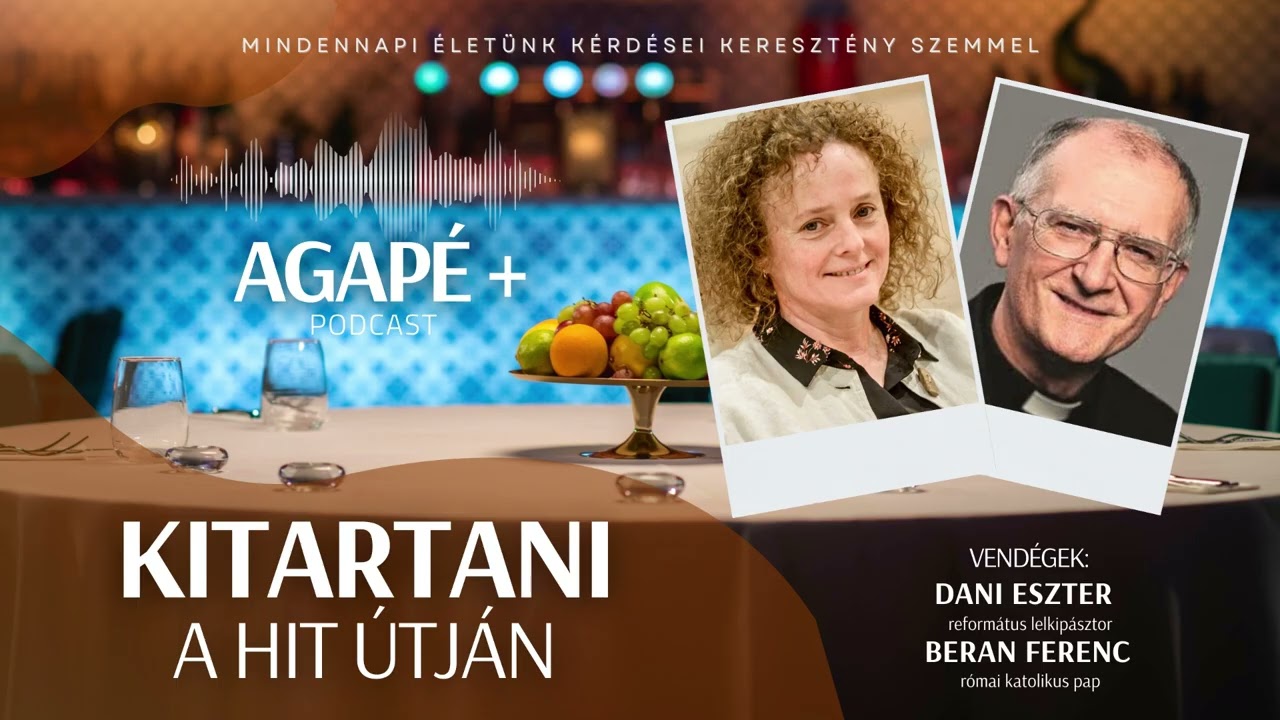 Kitartani a hit útján // AGAPÉ+ Podcast (69. adás)