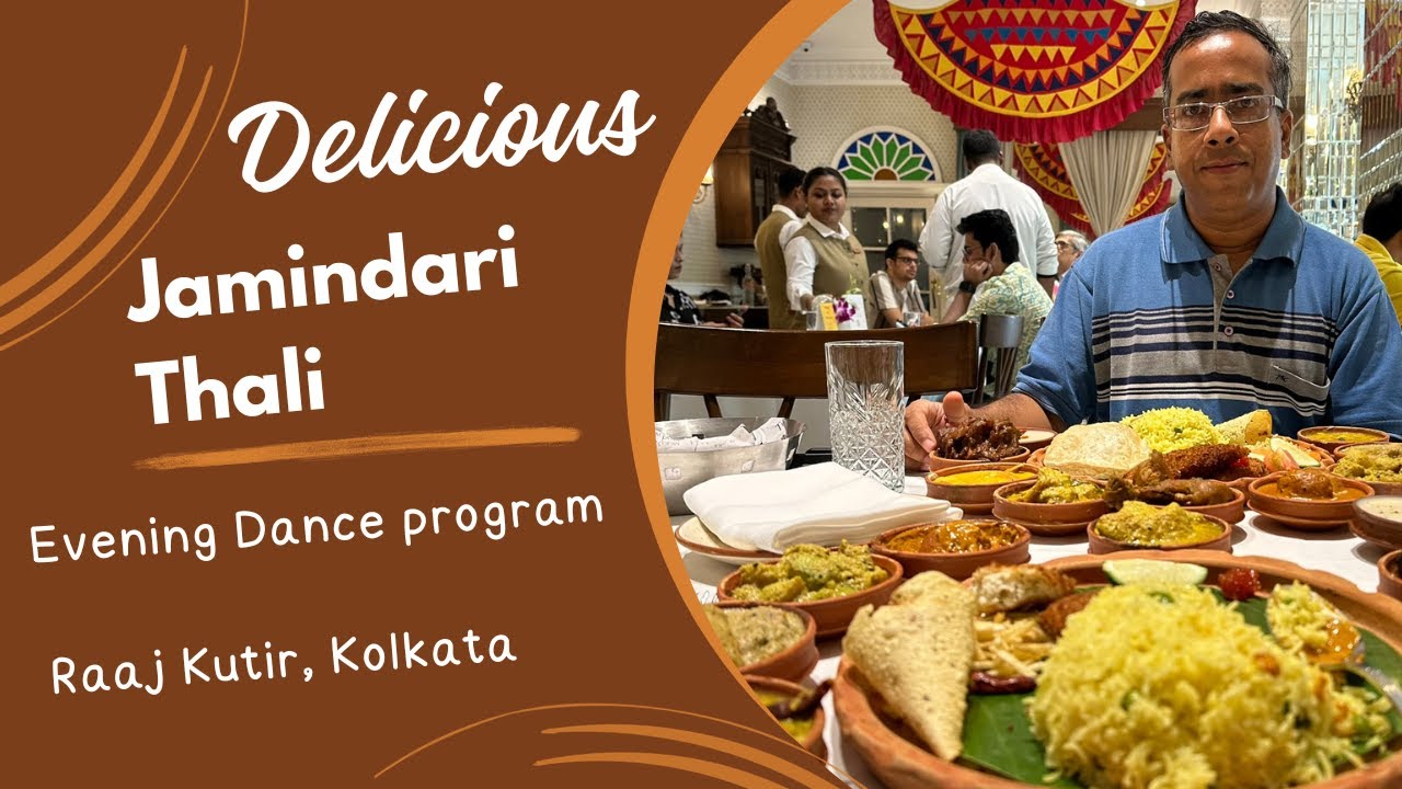 Raaj Kutir Kolkata Part -2 | Jamindari Thali at East India Room, Evening Aarti and Dance Show