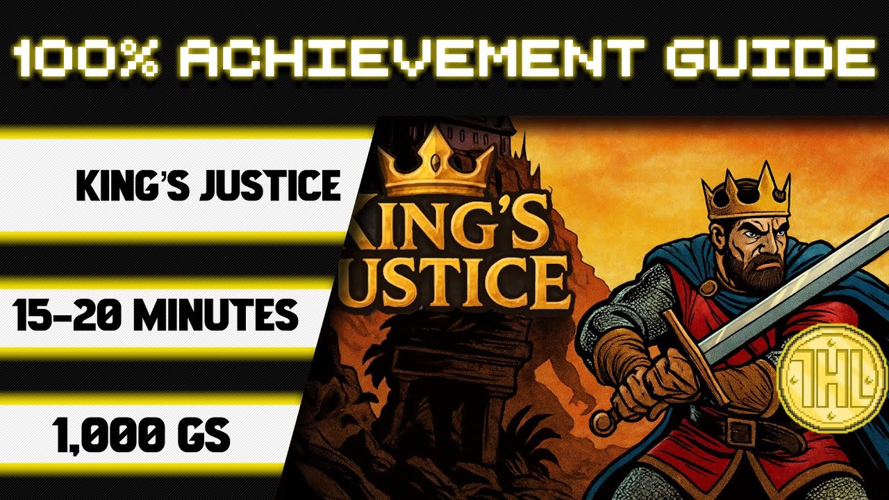 Прохождение достижения &laquo;King's Justice&raquo; на 100% * 1000GS за 15-20 минут *