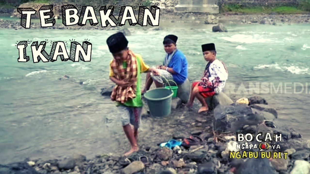 TEBAKAN IKAN | BOCAH NGAPA(K) YA NGABUBURIT (11/05/19)