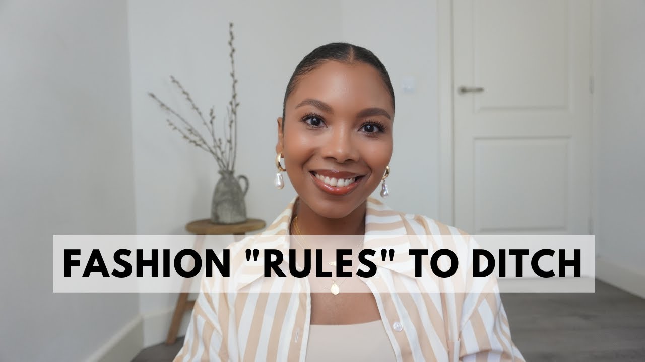 DO NOT FOLLOW THESE FASHION RULES