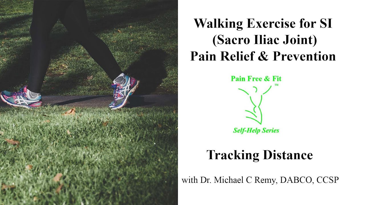 Walking Exercise for SacroIliac (SI) Joint Pain Relief- Tracking Distance