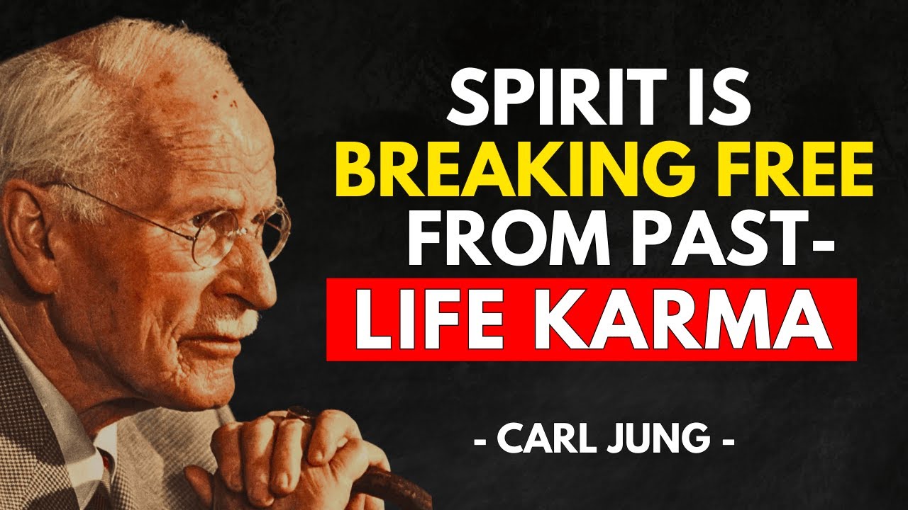 Carl Jung Explained | 10 Clues Your Spirit Is Breaking Free From Past-Life Karma