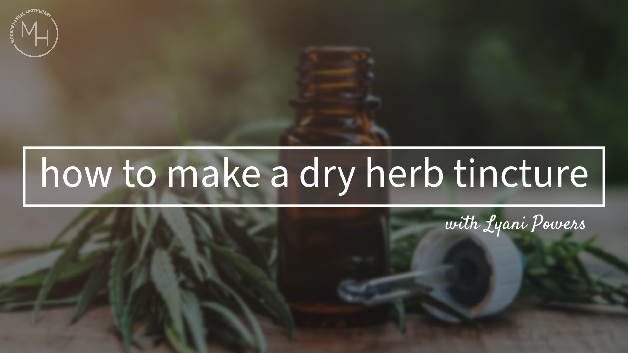 How to Make a Dry Herb Tincture | Modern Herbal Apothecary
