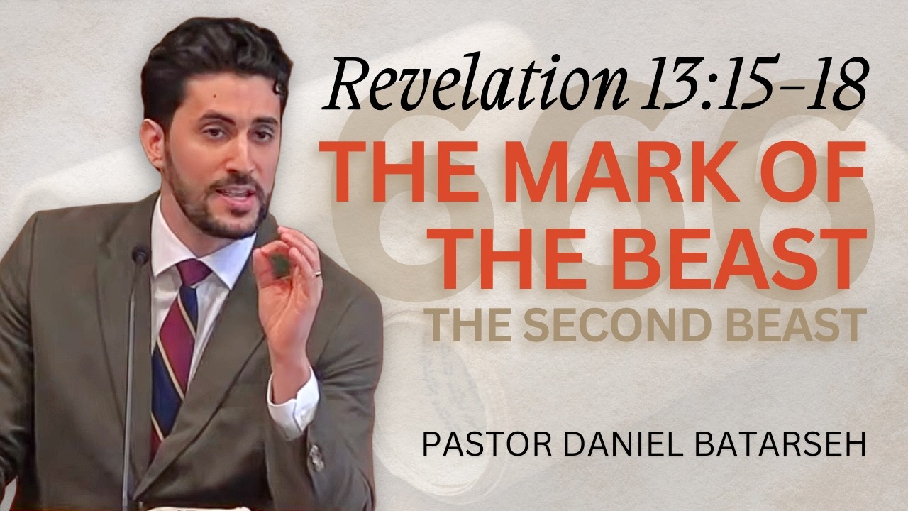 The Mark of the Beast (666) | Revelation 13:15-18 | Pastor Daniel Batarseh (2/22/26)