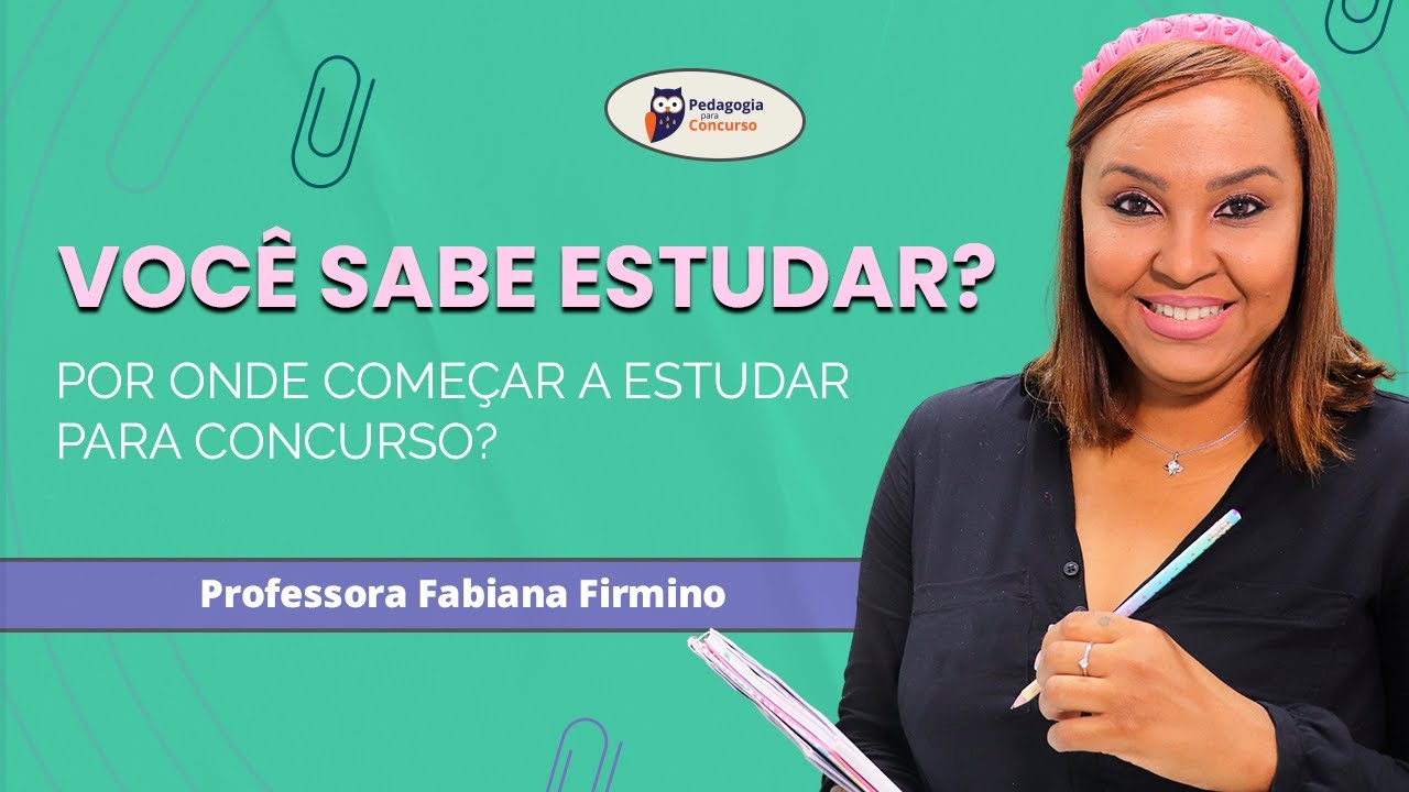 Por onde começar a estudar para concurso? | Fabiana Firmino