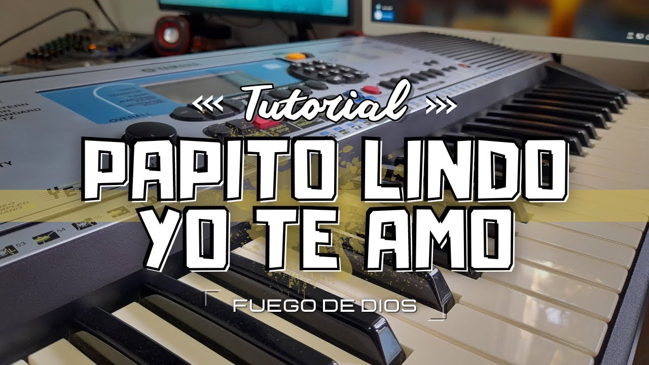 【Tutorial】| ✅ Papito Lindo Yo Te Amo -  Fuego de Dios | Teclado Yamaha PSR 225