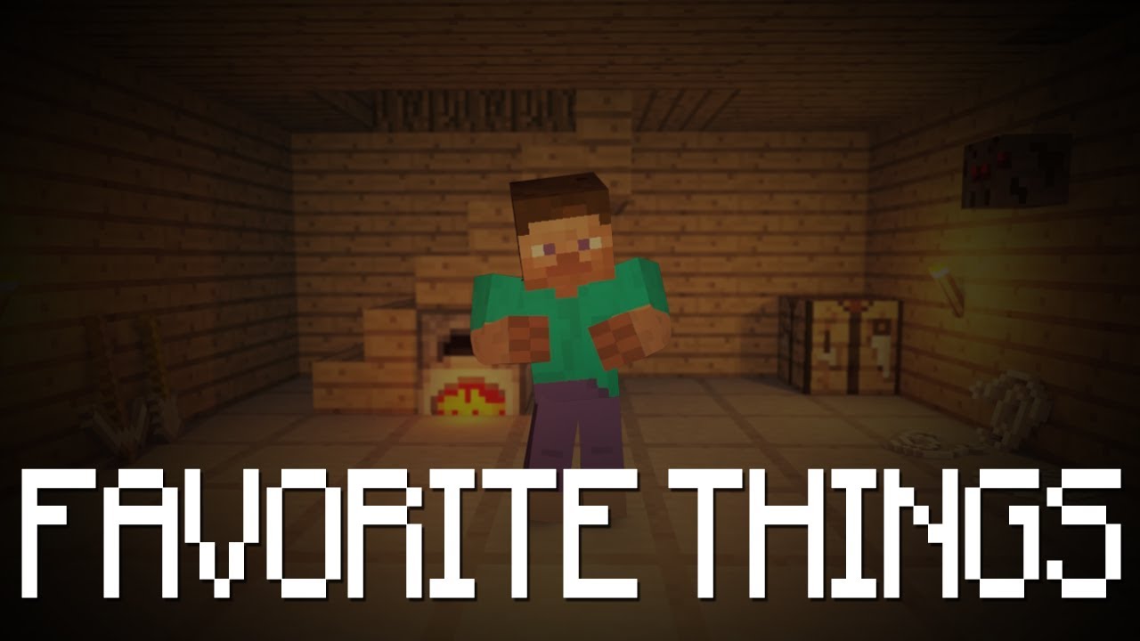 "My Favorite Things" - a Minecraft Music Video