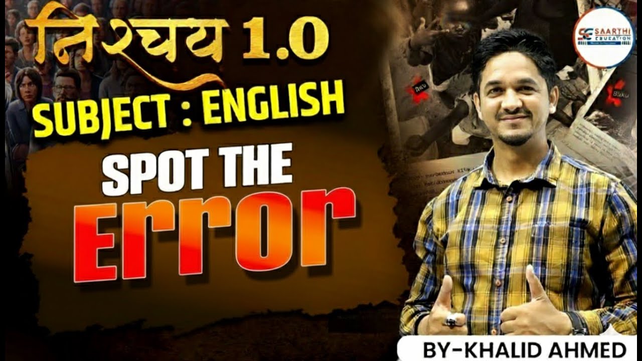 “Spot the Error – English Special | Nishchay 1.0”| By :- Khalid Ahmed”