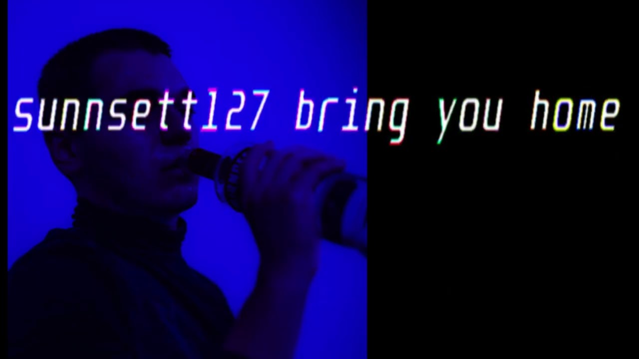 sunnsett127 bring you home