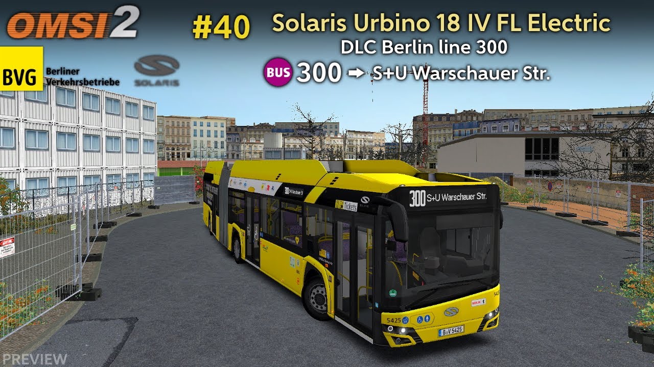 [OMSI 2 #40] Solaris Urbino 18 IV FL Electric - DLC Berlin line 300 [Preview]