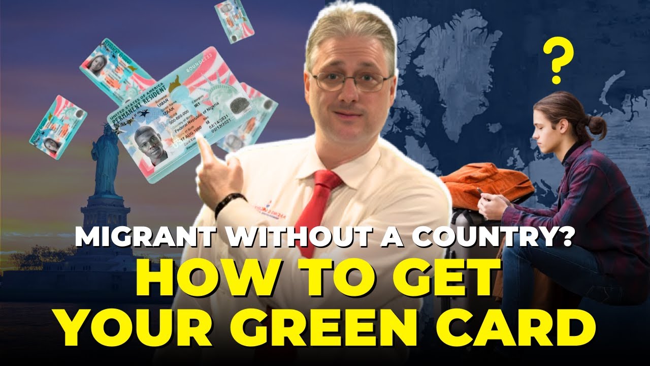 DON'T HAVE A COUNTRY? HERE IS HOW YOU CAN OBTAIN YOUR GREEN CARD! | VISAS FOR STATELESS PEOPLE