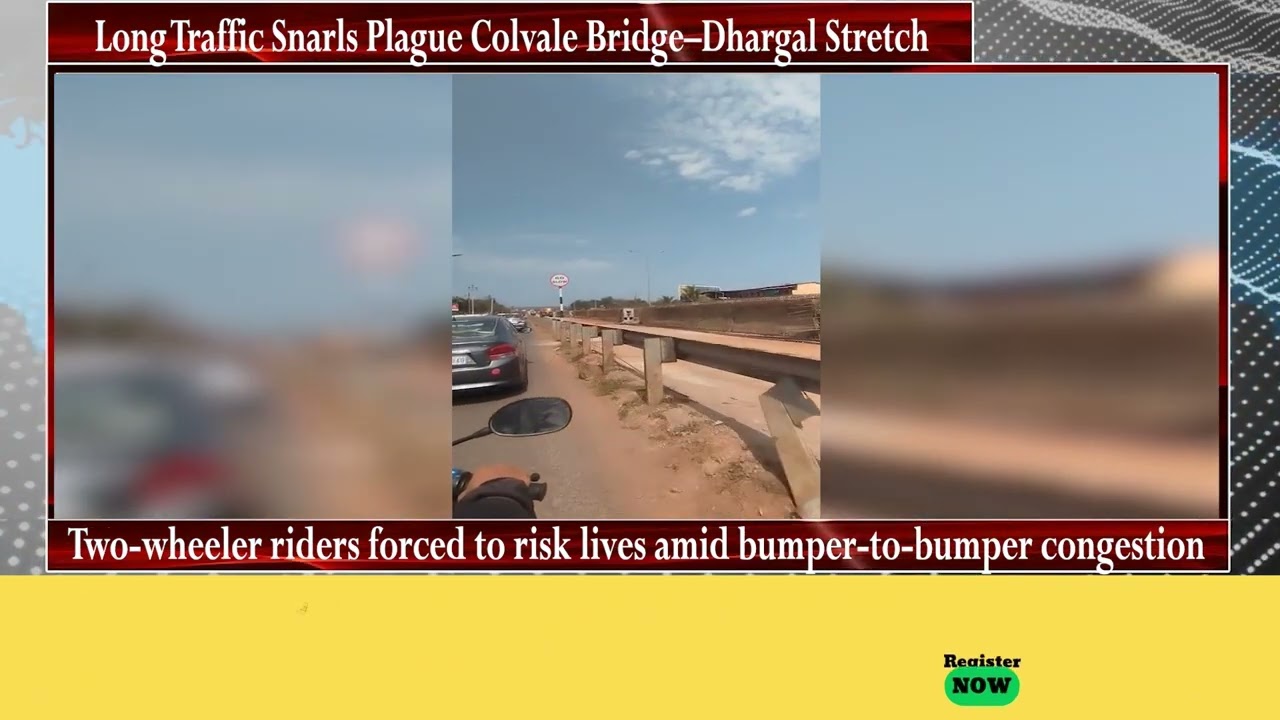 Long Traffic Snarls Plague Colvale Bridge–Dhargal Stretch