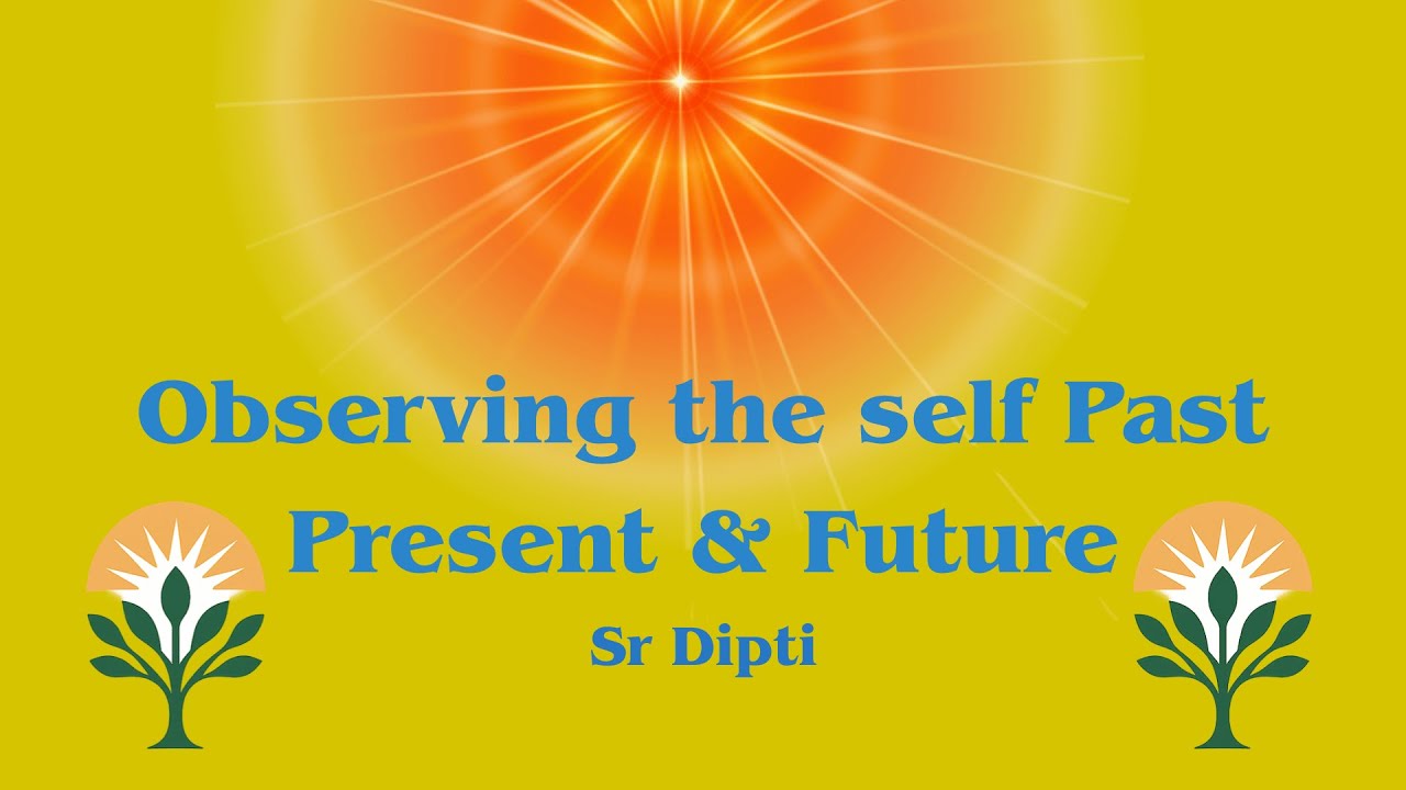 (English) Observing the self Past Present & Future