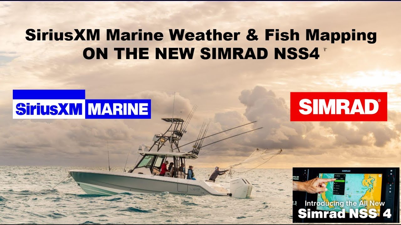 SiriusXM Marine Weather & Fish Mapping on SIMRAD's New NSS Display | Webinar