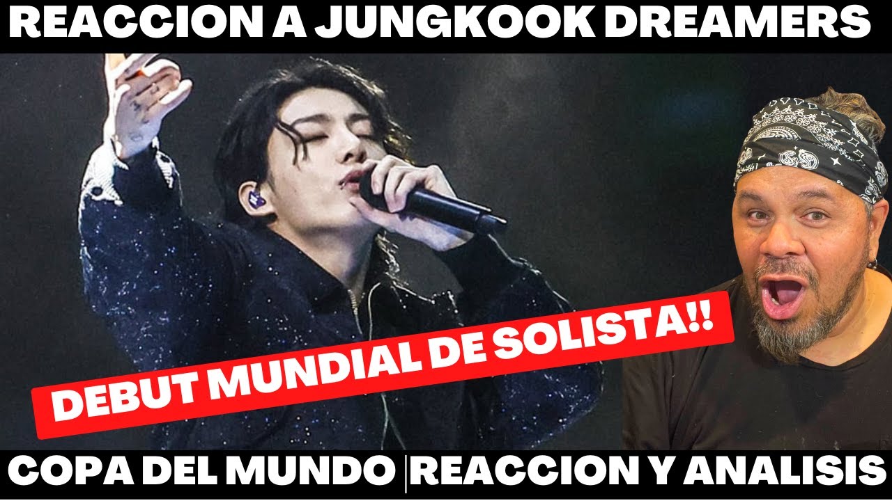 JUNGKOOK CANTANDO DREAMERS | REACCION Y ANALISIS