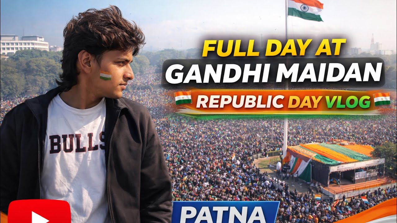 Republic Day Special Vlog | Full Day at Gandhi Maidan Patna ..🇮🇳😱