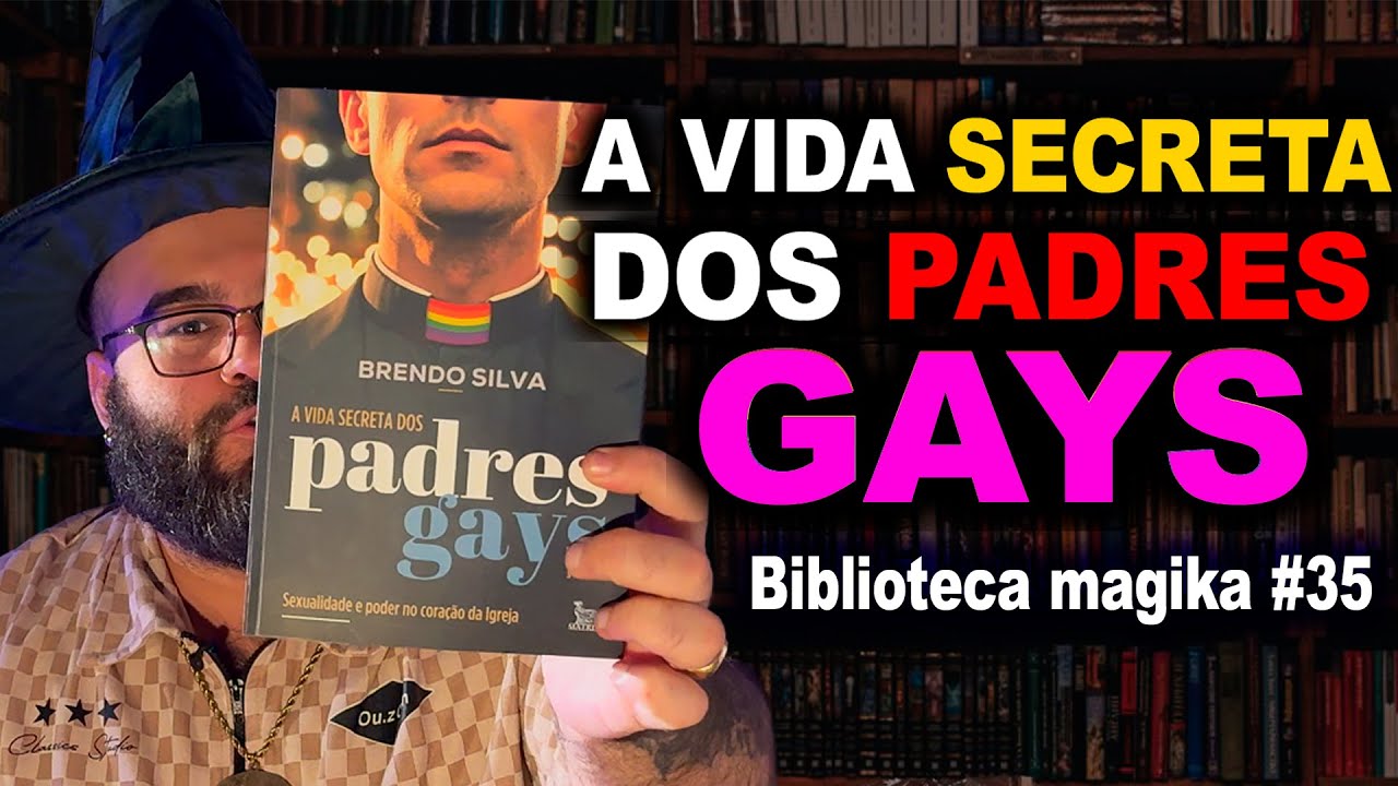 A vida secreta dos padres gays ( e minha experi&ecirc;ncia gay como monge) Biblioteca magicka #35