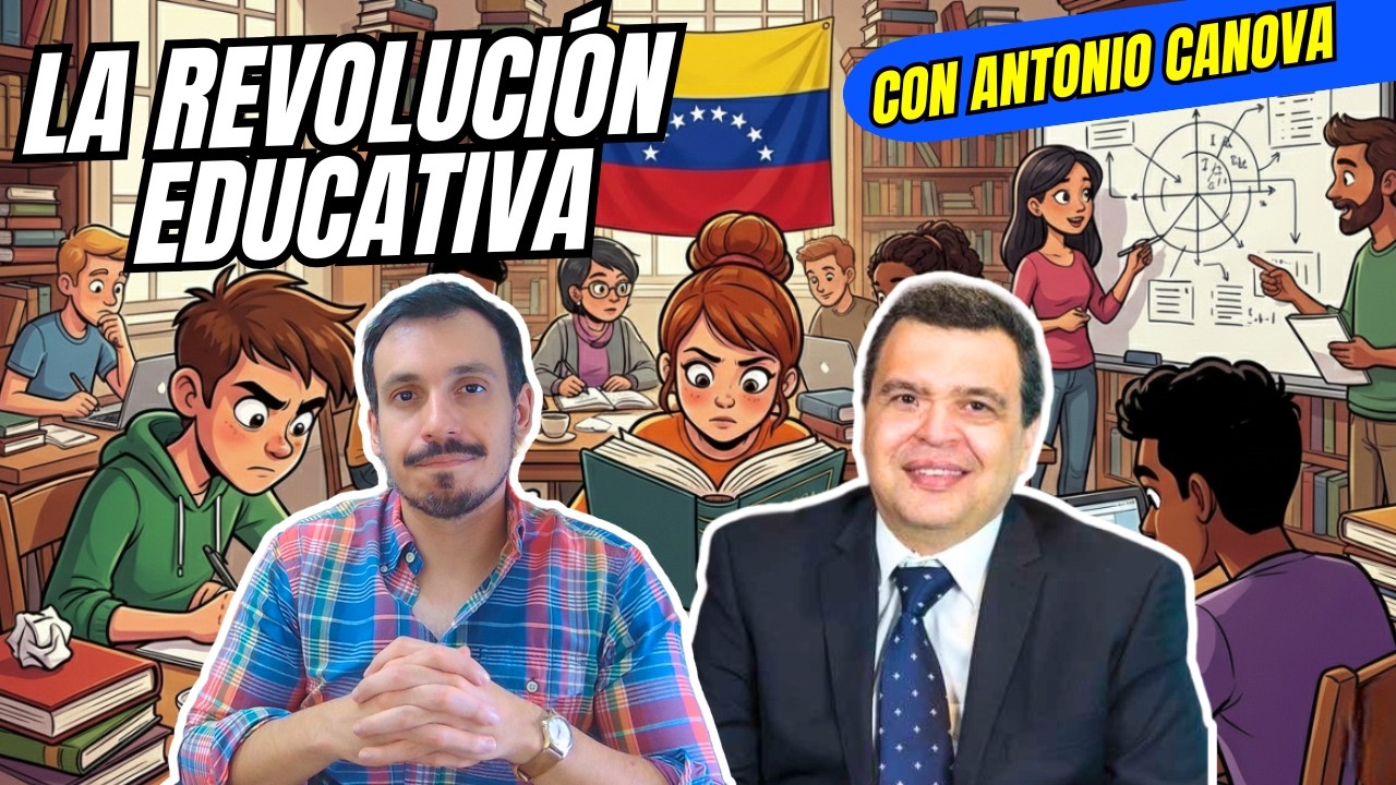 Refundar el sistema educativo en Venezuela (con Antonio Canova)