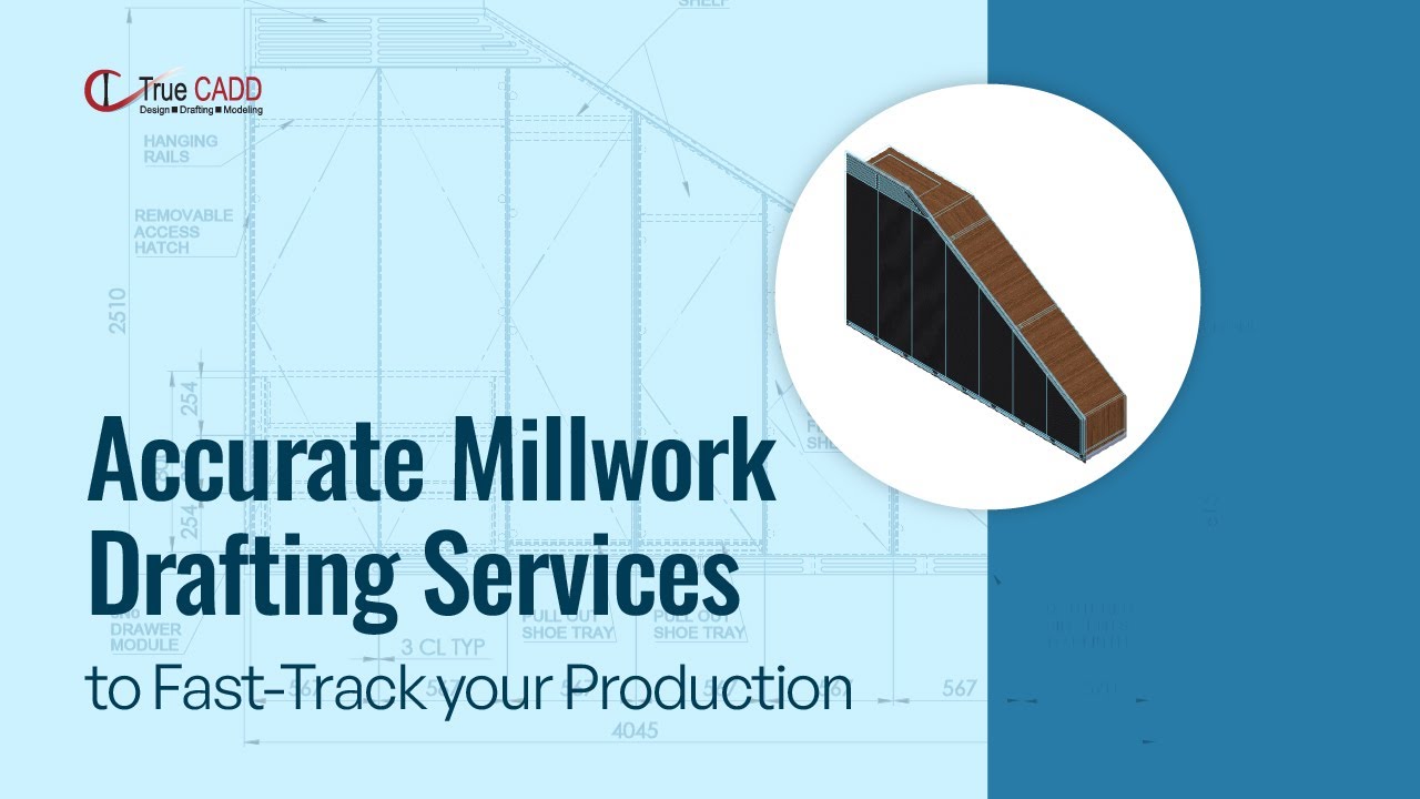 Accurate Millwork Drafting Services to Fast-Track Your Production