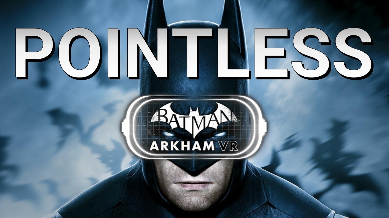 Arkham VR Kinda Sucks...