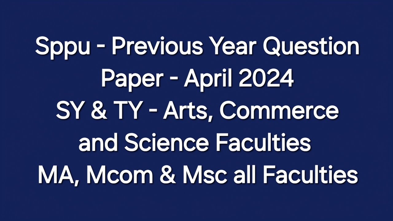 Sppu - How to Download Previous Year Question Papers - April 2024 Question Paper Updates