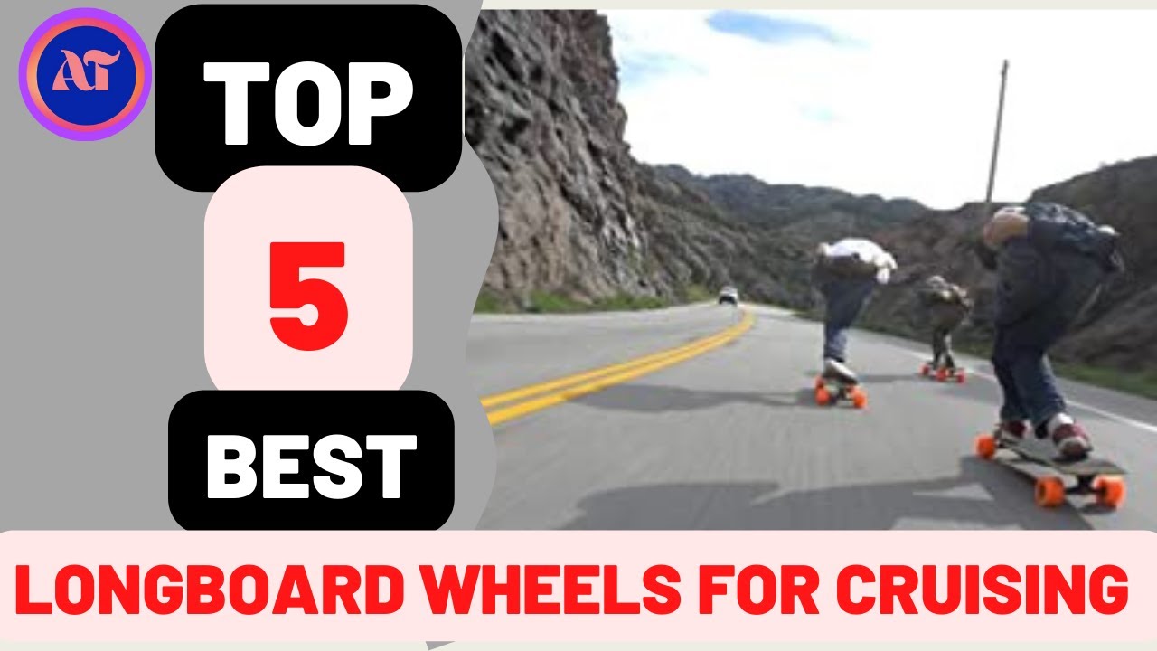BEST LONGBOARD WHEELS FOR CRUISING