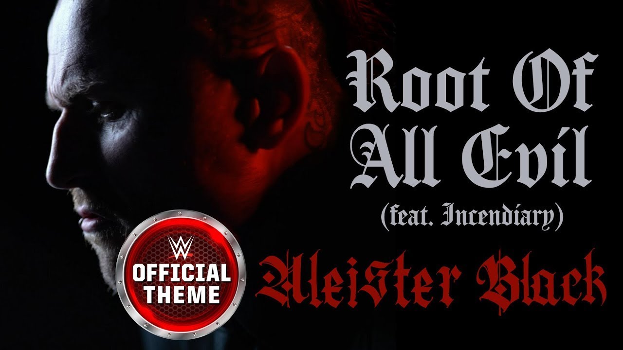 Aleister Black – Root Of All Evil (Entrance Theme) Feat. Incendiary [Extended]