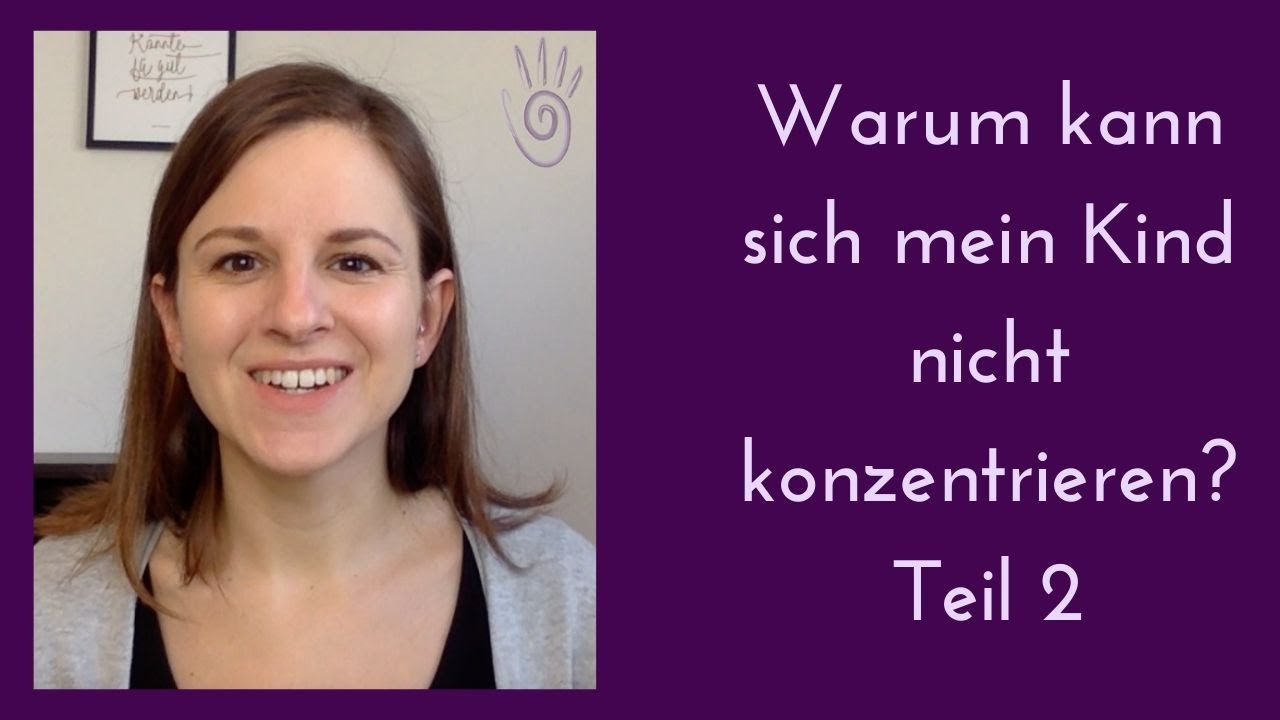 Warum kann mein Kind sich nicht konzentrieren? Teil 2