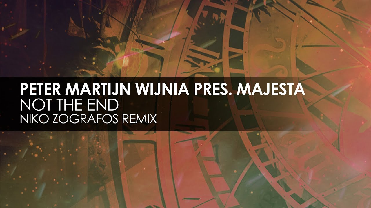 Peter Martijn Wijnia presents Majesta - Not The End (Niko Zografos Remix)