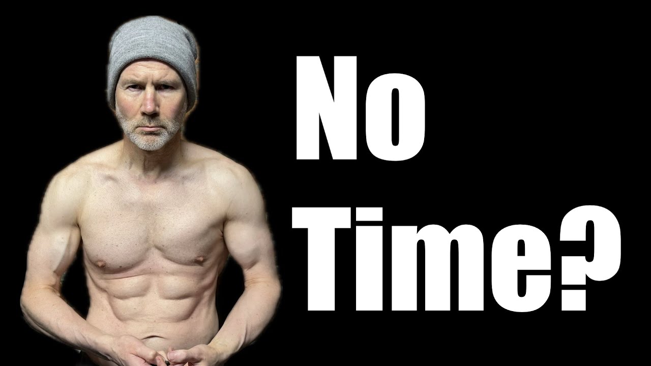 I'm 51, How To Get Jacked When You Have No Time