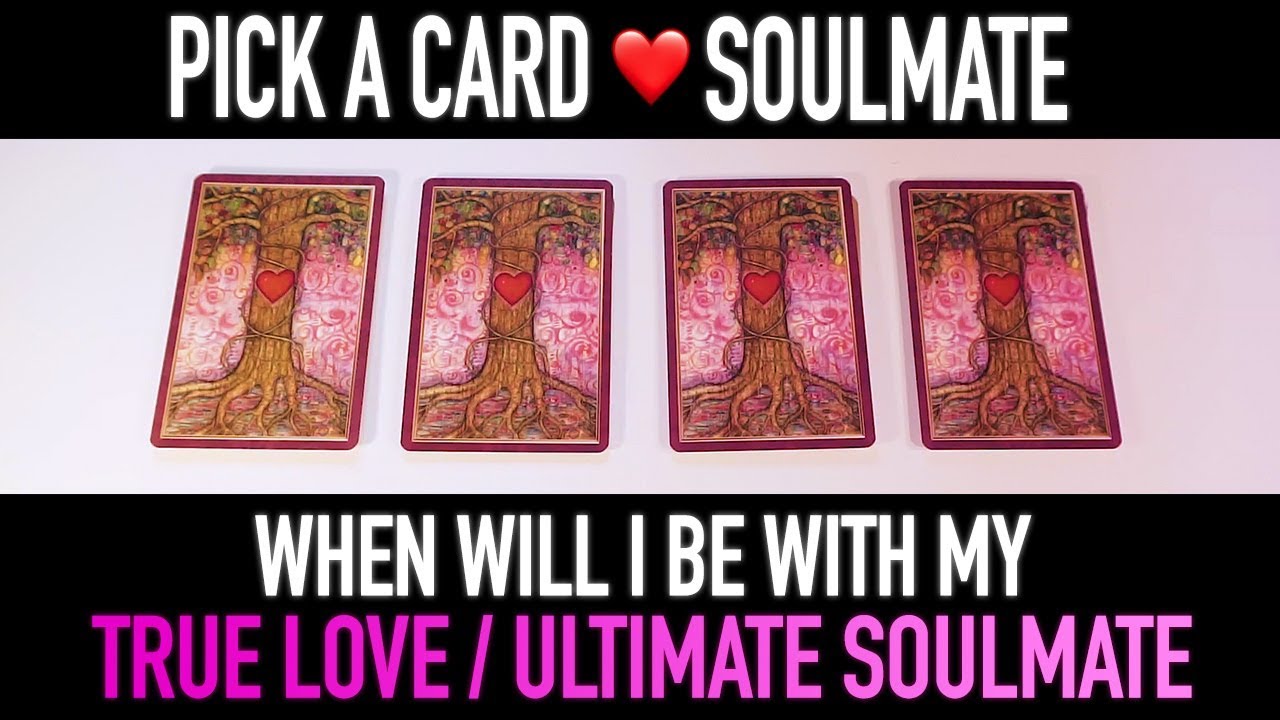 Pick a Card : SOULMATE "When will i be with my TRUE LOVE / ULTIMATE SOULMATE"