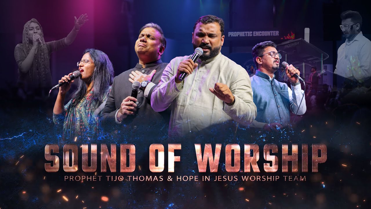 🎉🎶 Sound of Worship | Prophet Tijo Thomas & Hope in Jesus Worship Team 🔥🙌